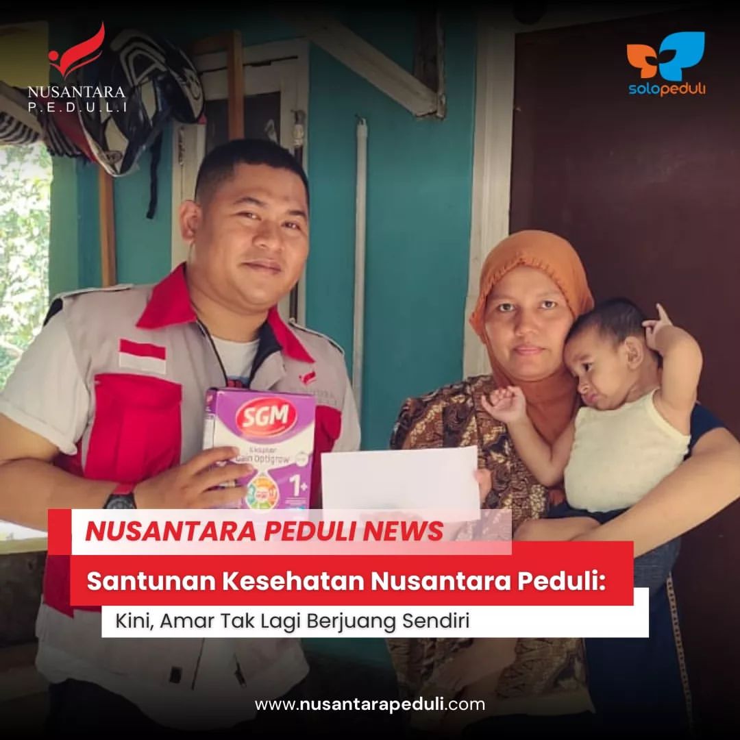 Santunan Kesehatan Nusantara Peduli: Kini, Amar Tak Lagi Berjuang Sendiri