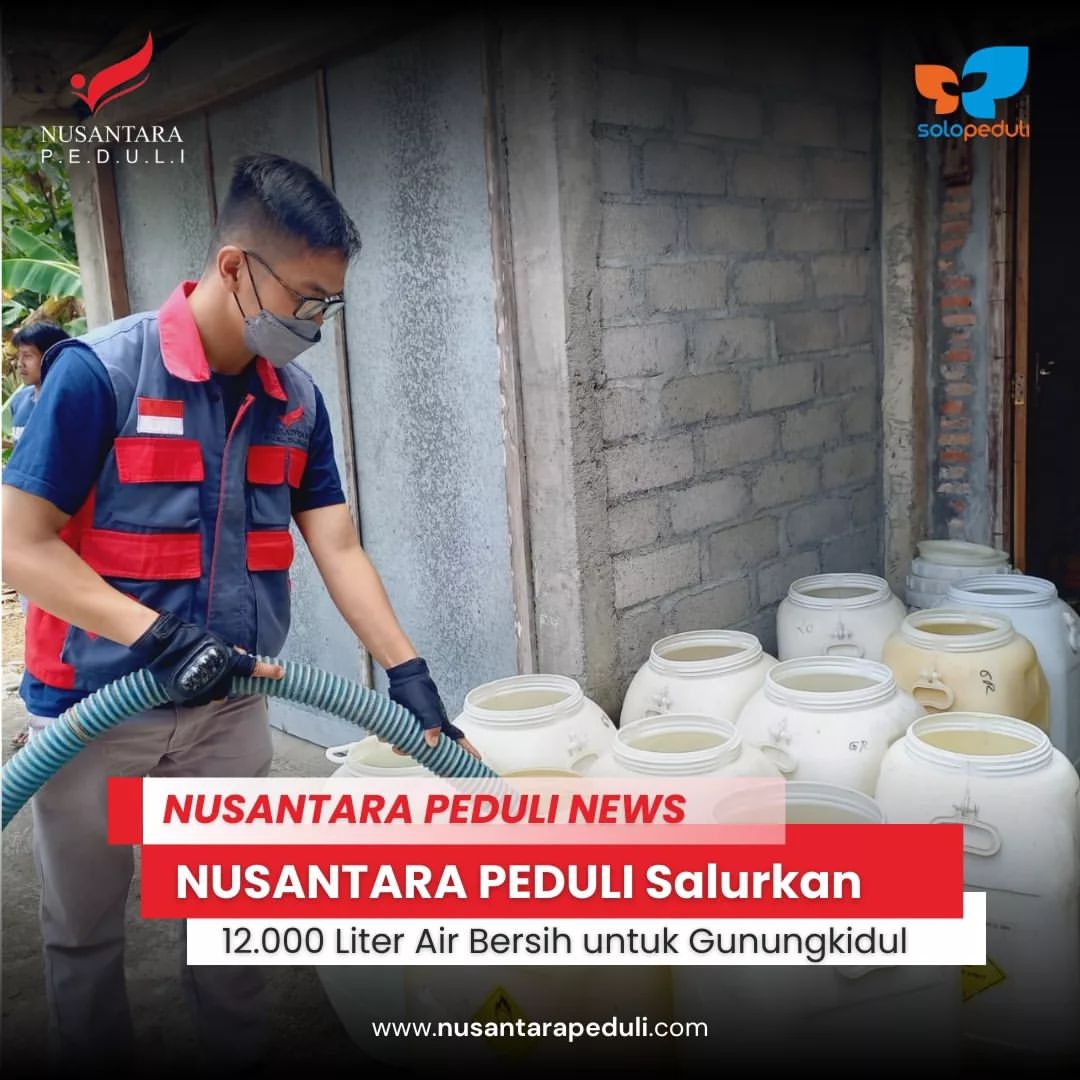 NUSANTARA PEDULI Salurkan 12.000 Liter Air Bersih untuk Gunungkidul