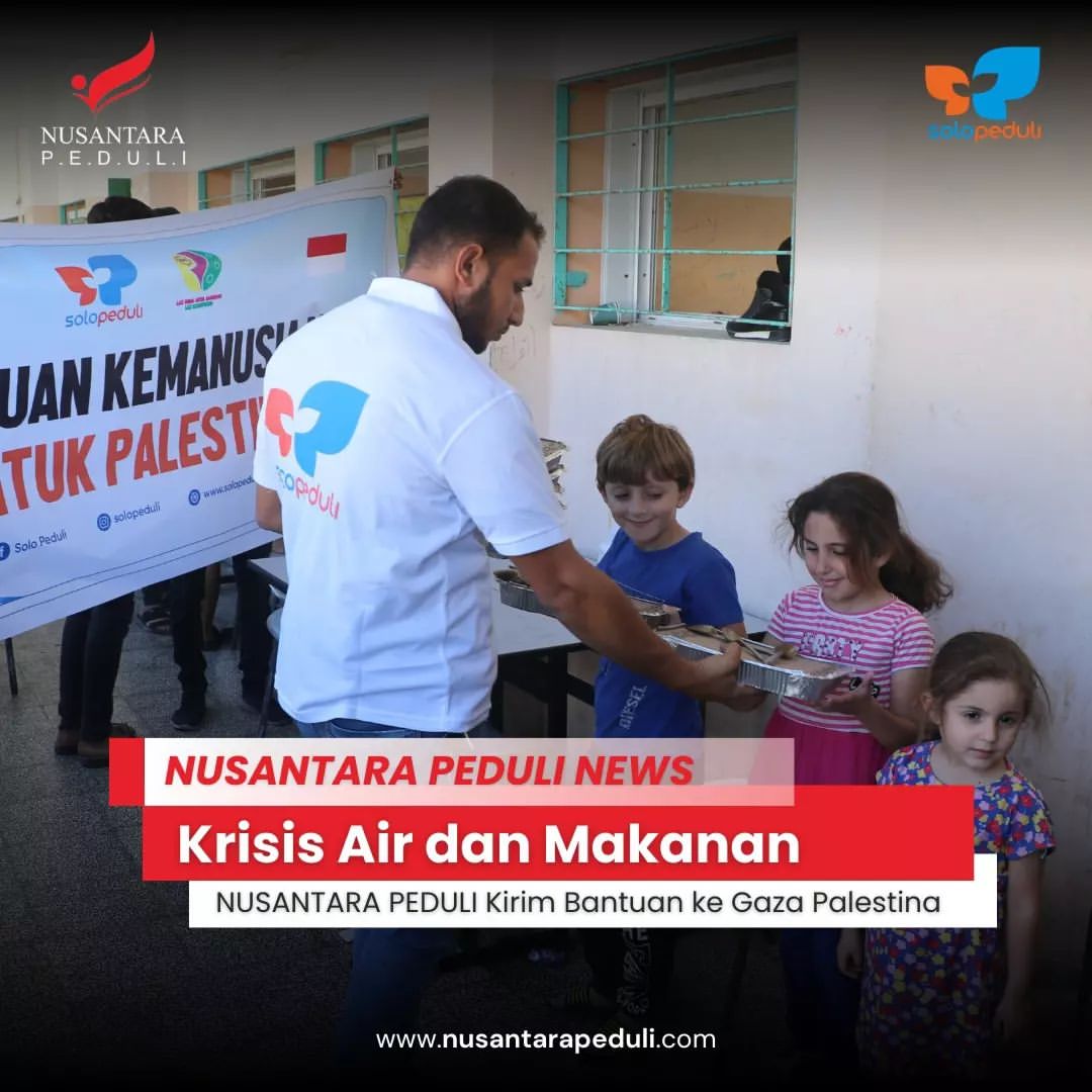 Krisis Air dan Makanan, NUSANTARA PEDULI Kirim Bantuan ke Gaza Palestina