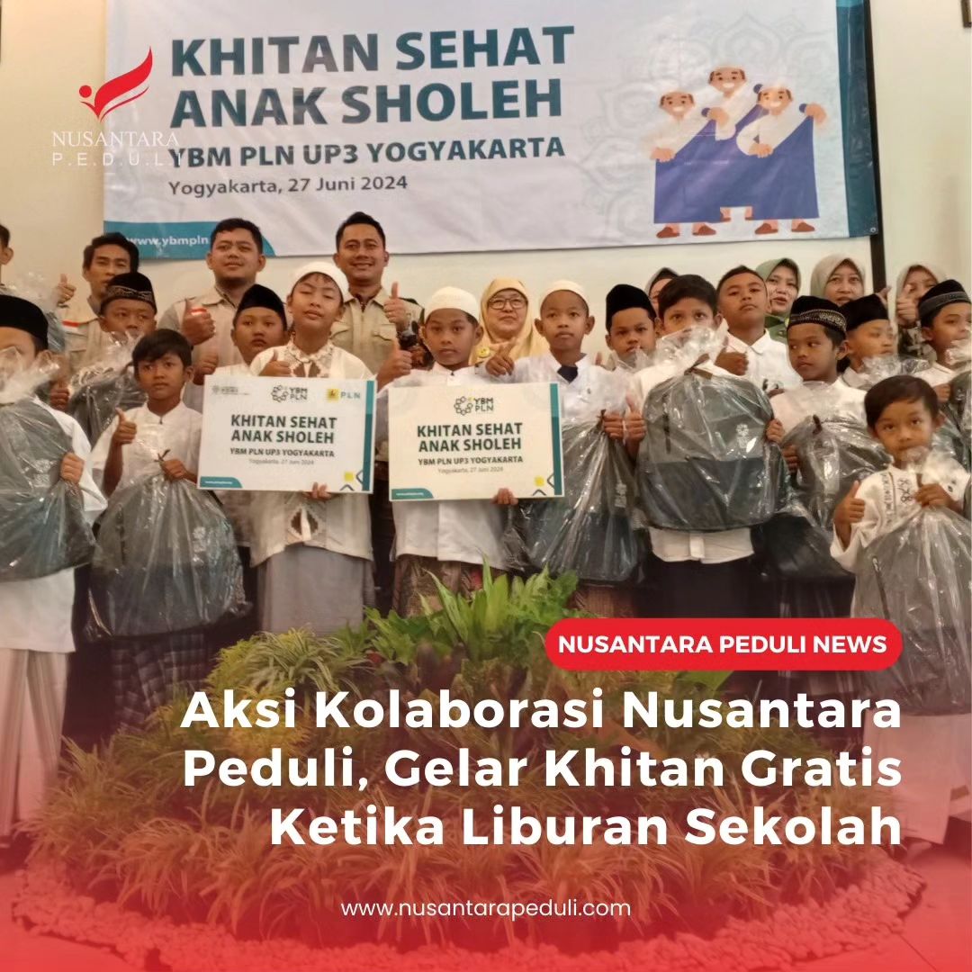 Aksi Kolaborasi Nusantara Peduli, Gelar Khitan Gratis Ketika Liburan Sekolah